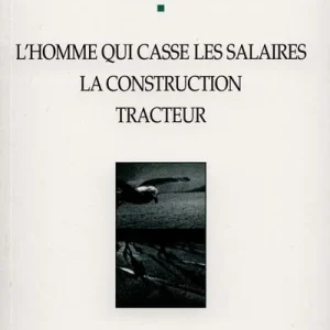 L'homme qui casse les salaires, La construction, Tracteur
