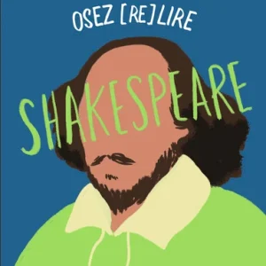 Osez (re)lire Shakespeare