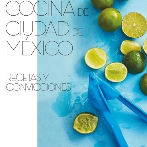 Mi cocina de Ciudad de México: Recetas y convicciones Gas Propano