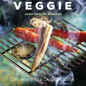 Entre brasas veggie: Del huerto la barbacoa | Envío Rápido