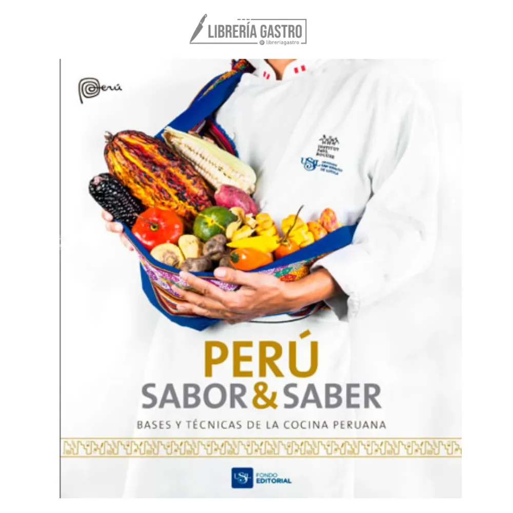 Perú, sabor & saber. Bases y técnicas de la cocina peruana con Pinzas y Espátula