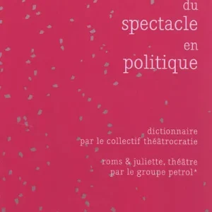 Les mots du spectacle en politique : dictionnaire