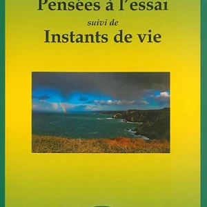 Pensées à l'essai. Instants de vie