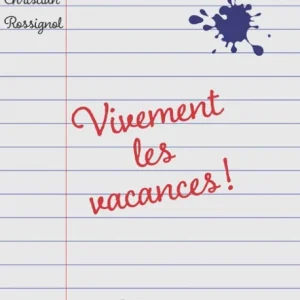 Vivement les vacances ! : livre de scène